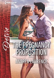 The Pregnancy Proposition (Andrea Laurence)