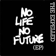 The Expelled - No Life, No Future EP