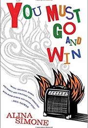 You Must Go and Win (Alina Simone)