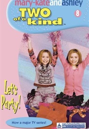 Mary-Kate & Ashley Two of a Kind Let's Party! (Megan Stine)