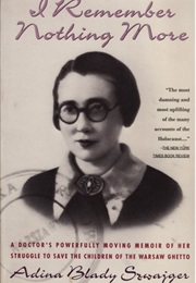 I Remember Nothing More: The Warsaw Children's Hospital and the Jewish Resistance (Adina Blady Szwajger)