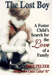 The Lost Boy: A Foster Child's Search for the Love of a Family (Dave Pelzer)