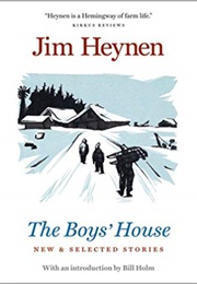 The Boys' House: New and Selected Stories (Jim Heynen)