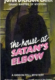 The House at Satan's Elbow (John Dickson Carr)