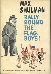 Rally &#39;Round the Flag, Boys! (Max Shulman)