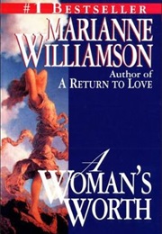 A Woman's Worth (Marianne Williamson)