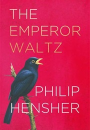 The Emperor Waltz (Philip Hensher)