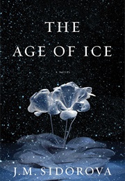 The Age of Ice (J.M. Sidorova)