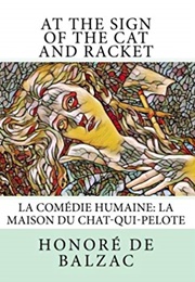 At the Sign of the Cat and Racket (Honoré De Balzac)