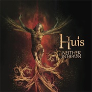 Huis - Neither in Heaven