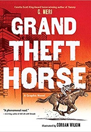 Grand Theft Horse (G.Neri &amp; Corban Wilkin)