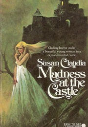 Madness at the Castle (Susan Claudia)