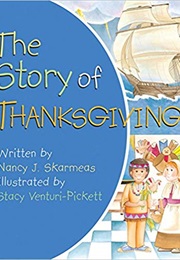 The Story of Thanksgiving (Nancy J. Skarmeas)