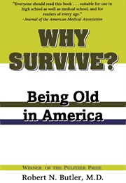 Why Survive? Being Old in America (Robert Neil Butler)