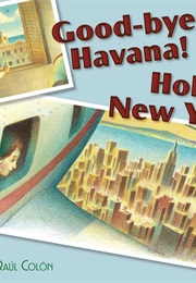 Good-Bye Havana! Hola New York! (Edie Colon)