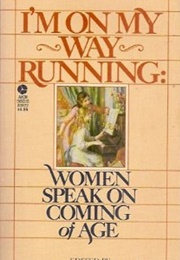 I'm on My Way Running: Women Speak on Coming of Age (Lyn Reese)