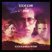 Elton John vs. Pnau - Good Morning to the Night