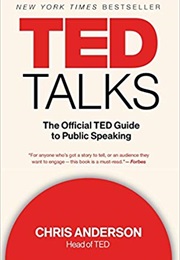TED Talks: The Official TED Guide to Public Speaking (Chris Anderson)