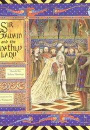Sir Gawain and the Loathly Lady (Selina Hastings)