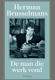 De Man Die Werk Vond (Herman Brusselmans)