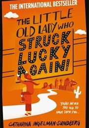 The Little Old Lady Who Struck Lucky Again (Catharina Ingleman-Sundberg)