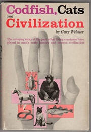 Codfish, Cats & Civilisation (Gary Webster)