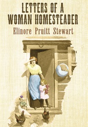 Letters of a Woman Homesteader (Elinore Pruitt Stewart)