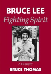 Bruce Lee: Fighting Spirit (Bruce Thomas)