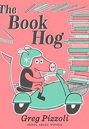 The Book Hog (Greg Pizzoli)