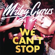 We Can&#39;t Stop by Miley Cyrus