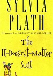 The It Doesn't Matter Suit (Sylvia Plath)