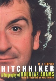 Hitchhiker: A Biography of Douglas Adams (M.J. Simpson)
