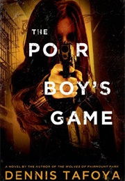The Poor Boy's Game (Dennis Tafoya)