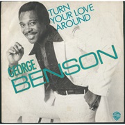 Turn Your Love Around - George Benson