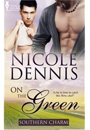 On the Green (Southern Charm, #3) (Nicole Dennis)