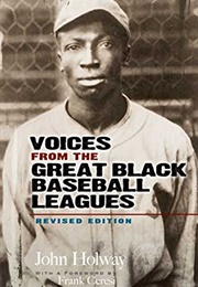 Voices From the Great Black Baseball Leagues (John Holway)