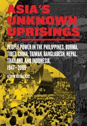 Asia's Unknown Uprisings Volume 2: People Power in the Philippines, Burma, Tibet, China, Taiwan, Ban (George Katsiaficas)