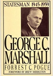 George C. Marshall: Statesman 1945-1959 (Forrest C. Pogue)