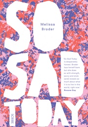 So Sad Today (Melissa Broder)