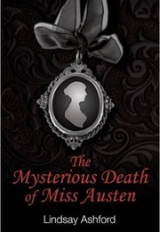 The Mysterious Death of Miss Austen (Lindsay Ashford)