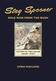Stag Spooner: Wild Man From the Bush (Chris MacLean)