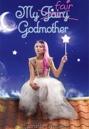 My Fair Godmother (Janette Rallison)