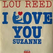 I Love You Suzanne - Lou Reed