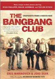The Bang Bang Club (Greg Marinovich and Joao Silva)