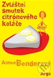 Zvláštní Chuť Citrónového Koláče (Aimee Benderová)