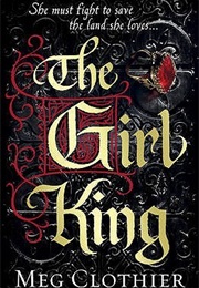 The Girl King (Meg Clothier)