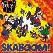 The Toasters - Skaboom!