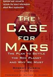 The Case for Mars (Robert Zubrin)