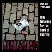 Boyd Rice &amp; Frank Tovey - Easy Listening for the Hard of Hearing