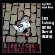 Boyd Rice & Frank Tovey - Easy Listening for the Hard of Hearing